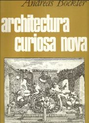 Böckler, Georg Andreas  Architectura Curiosa Nova 