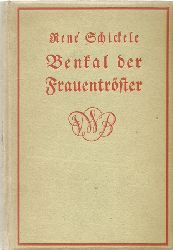Schickele, Rene  Benkal der Frauentrster (Ein Roman) 