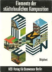 Wejchert, Kazimierz  Elemente der stdtebaulichen Komposition 