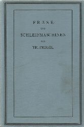 Pregel, Th.  Frse- und Schleifmaschinen (Ein Handbuch fr Maschinenbauer, Gewerbetreibende, Techniker und Studierende) 