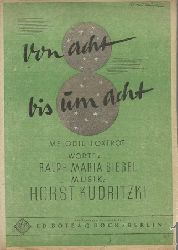 Siegel, Ralph Maria und Horst (Musik) Kudritzki  Von acht bis um acht. Melodie-Foxtrot 