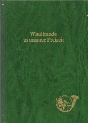 Deutscher Windhundzucht- und Rennverband  Windhunde in unserer Freizeit (Deutsches Windhundzuchtbuch Band XXIX mit Eintragungen der Jahre 1978-1979) 