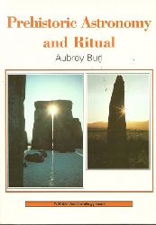 Burl, Aubrey  Prehistoric Astronomy and Ritual 