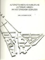 Hilmer, Heinz und Christoph Sattler  Altstadtsanierung Karlsruhe (Untersuchungen an historischen Gebuden - Eine Dokumentation) 