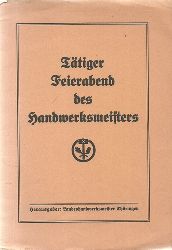 Schulze, Martin Dr.  Ttiger Feierabend des Handwerksmeisters 