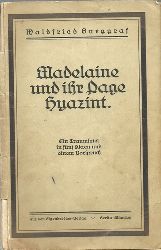 Burggraf, Waldfried  Madeleine und ihr Page Hyazint (Ein Traumspiel in fnf Akten und einem Vorspruch) (Musik Albert Jung-Clement) 