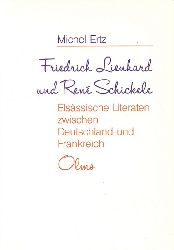 Ertz, Michael  Friedrich Lienhard und Ren Schickele (Elsssische Literaten zwischen Deutschland und Frankreich) 