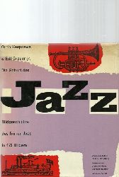 Keepnews, Orrin und Bill jr. Grauer  Die Geburt des JAZZ (Bildgeschichte des frhen Jazz in 172 Bildern. Von Buddy Bolden bis Louis Armstrong) 
