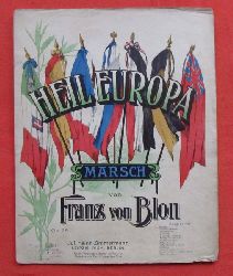 von Blon, Franz  Heil Europa. Marsch. Op. 75 (Ausgabe fr Klavier) 