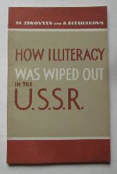 Zinovyev, M. und A. Pleshakova  How Illiteracy was wiped out in the U.S.S.R. 
