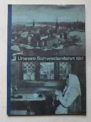 Leder, Anni  Unsere Schwedenfahrt 1911 (Tagebuch von Anni Leder mit Ergnzungen von Herta Daecke) 