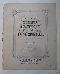 Spindler, Fritz  Stcke aus der Oper "Rienzi" von Richard Wagner frei bertragen fr Piano Op. 142 (No. 2: Schlusschor und Festzug des II.ten Actes) 