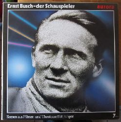 Busch, Ernst  Ernst Busch - der Schauspieler (2LP 33Umin.) (Szenen aus Filmen und Theaterauffhrungen 