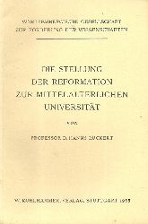 Rckert, Hanns  Die Stellung der Reformation zur mittelalterlichen Universitt 