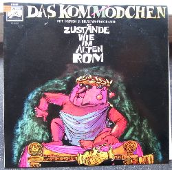 Lorentz, Kay  Das Kommdchen mit seinem Jubilums-Programm (Zustnde wie im Alten Rom) 