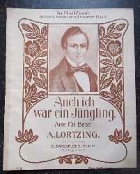 Lortzing, Albert  Auch ich war ein Jngling (Arie fr Bass) 
