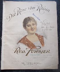Frster, Rudolf  Die Rose vom Rhein (Dichtung v. W. Matthias) (Walzerlied fr eine Singstimme und Pianoforte oder fr Pianoforte allein) 