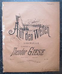 Giese, Theodor  Auf den Wellen Op. 186 (Salonstck fr Pianoforte) 