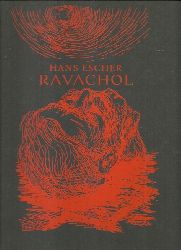 Escher, Hans  Ravachol. - Essay Johann Muschik. Das Leben Ravachols Jean Maitron 