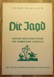 Bresgen, Cesar  Die Jagd (Motette nach alten Texten fr Mnnerchor a Cappella) 