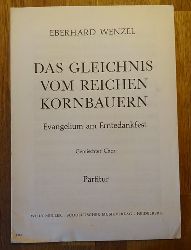 Wenzel, Eberhard  Ds Gleichnis vom reichen Kornbauern (Evangelium m Erntedankfest, Gemischter Chor; Partitur) 