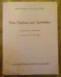Hollfelder, Waldram  Von Schelmen und Spitzbuben (Vier heitere Geschichten nach Wilhelm Busch fr 1 bis 3 Oberstimmen, Klavier und Schlagzeug) 