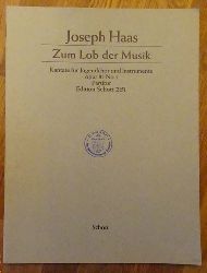Haas, Joseph  Zum Lob der Musik (Kantate fr Jugendchor und Instrumente Opus 81 Nr. 1, Partitur) 