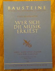 Hindemith, Paul  Wer sich die Musik erkiest (Sing- und Spielmusik fr die Jugend, zusammengestellt von Fritz Jde) 