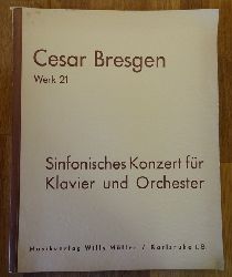 Bresgen, Cesar  Sinfonisches Konzert fr Klavier und Orchester Werk 21 (Fr Konzertante Flte, Oboe, Trompete, Geige und Orchester; Partitur) 