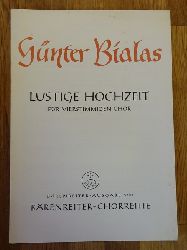 Bialas, Gnter  Lustige Hochzeit (Herder) (Fr vierstimmigen Chor) 