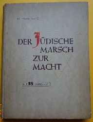 Franz, Erwin  Der jdische Marsch zur Macht (Eine Quellensammlung als Beitrag zur Judenemanzipation in Baden 1806-1933) 