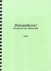 Museum Ettlingen  Zurckgeblickt. Texte (Ettlingens Alltag 1900 bis 2000; Begleitheft zur Ausstellung im Schloss) 