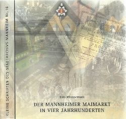 Wennemuth, Udo  Der Mannheimer Maimarkt in vier Jahrhunderten (Die Entwicklung vom lokalen Vieh- und Jahrmarkt zur grten Verbraucherausstellung Deutschlands) 