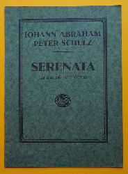 Schulz, Johann Abraham Peter  Serenata (Im Walde zu singen. Fr Solostimme, Chor und kleines Orchester eingerichtet von Walter Rein) 