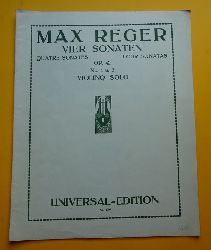 Reger, Max  Vier Sonaten / Quatre Sonates / Four Sonatas) Op. 42, No. 1 und 2 (Violino Solo) 