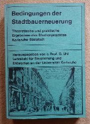 Uhl, Ottokar (Hrsg.)  Bedingungen der Stadtbauerneuerung (Theoretische und praktische Ergebnisse des Studienprojektes Karlsruhe-Sdstadt SS 1975 - SS 1977 
