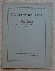 Reutter, Hermann  Drei Gesnge nach Gedichten von Friedrich Hlderlin fr hohe Stimme und Klavier Opus 67 