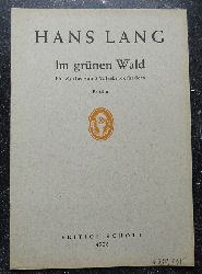 Lang, Hans  Im grnen Wald (Ein Zyklus von 5 Volkskinderliedern fr 1-2stimmigen Kinderchor mit Klavier oder Instrumenten) 