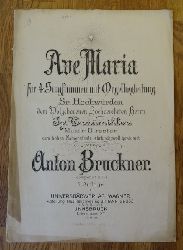 Bruckner, Anton  Ave Maria fr 4 Singstimmen mit Orgelbegleitung 