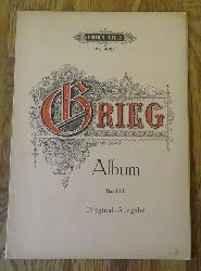 Grieg, Edvard  Album Band III (Original-Ausgabe) (Lieder fr eine Singstimme und Klavier mit tlws. neuen bersetzungen v. Hans Schmidt) 