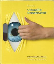 Pricken, Mario  Visuelle Kreativitt (Kreativittstechniken fr neue Bilderwelten in Werbung, 3D Animation & Computer-Games) 
