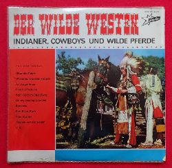 Costa, Marion; Fred Karmann und Alexander Gordan  Der Wilde Westen. Indianer, Cowboys und wilde Pferde (33Umin) (mit dabei auch: Die Colorados-Singers und die King-Masters-Band) 