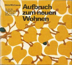 Wichmann, Hans  Aufbruch zum neuen Wohnen (Deutsche Werksttten und WK-Verband 1898-1970. Ihr Beitrag zur Kultur unseres Jahrhunderts) 