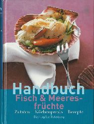 Gdert, Dorothee  Handbuch Fisch & Meeresfrchte (Zutaten - Kchenpraxis - Rezepte) 