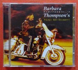 Thompson, Barbara  Barbara Thompson`s Paraphernalia (Never say Goodbye) 