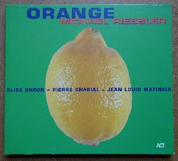 Riessler, Michael; Elise Claron und Pierre Charial  Orange (CD) 