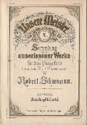 Schumann, Robert  Sammlung auserlesener Werke fr das Pianoforte (Originale und Bearbeitungen) (38 Lieder) 