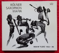 Kölner Saxophon Mafia  Mafia Years 1982-86 (CD) 