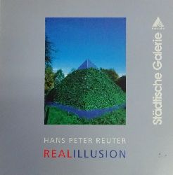 Bieber, Sylvia und Hans Peter Reuter  Realillusion (Ausstellungskatalog 10. Mai - 7. Juli 2003 Stdtische Galerie Karlsruhe) 
