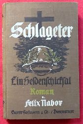 Nabor (d.i. Karl Allmendinger), Felix  Schlageter (Anm.: Leo) (Ein deutsches Heldenschicksal. Roman) 